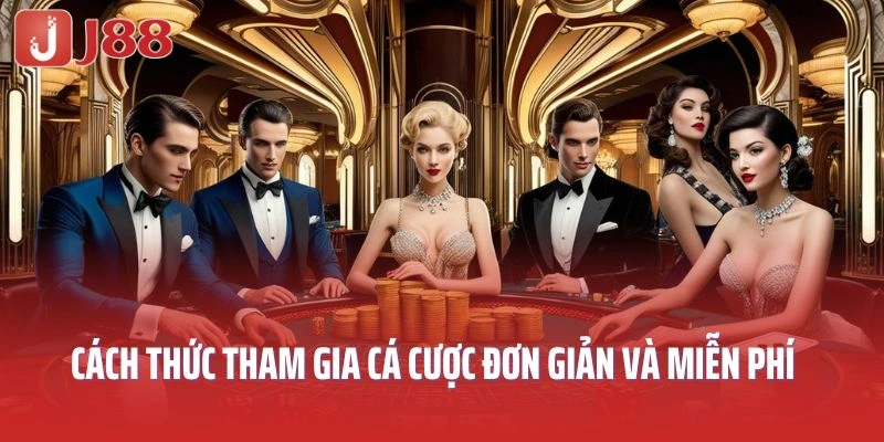 Cách thức tham gia cá cược sảnh casino J88 đơn giản và miễn phí
