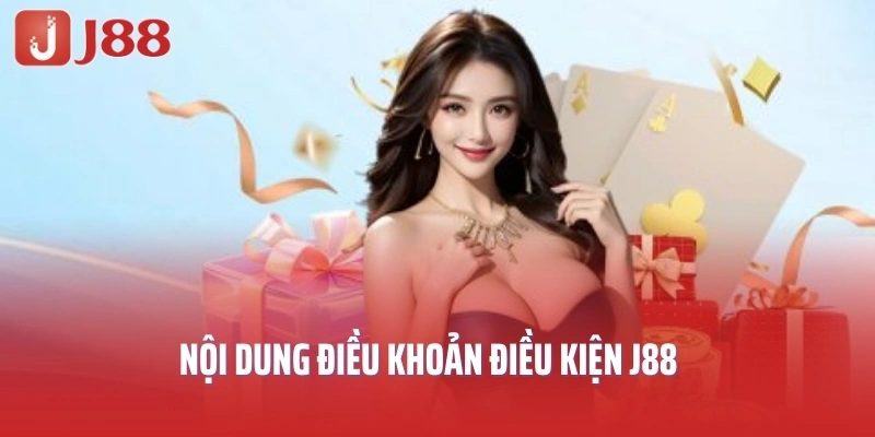 Nội dung điều khoản điều kiện J88