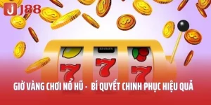 Giờ vàng chơi nổ hũ J88 may mắn