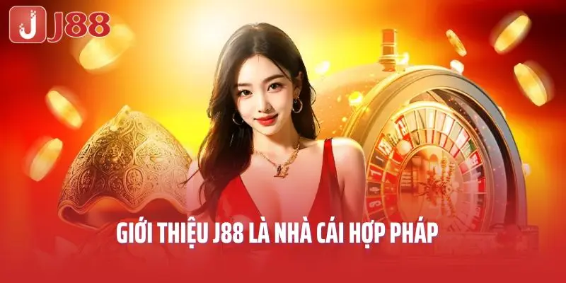 Giới thiệu J88 là nhà cái hợp pháp