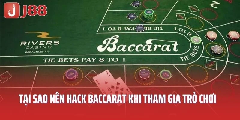 Tại sao nên hack baccarat khi tham gia vào trò chơi