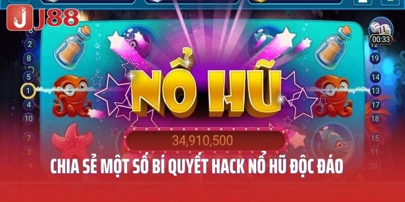 Chia sẻ một số bí quyết hack nổ hũ độc đáo không phải ai cũng biết