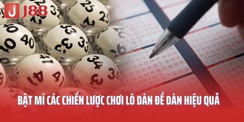 Bật mí các chiến lược chơi lô dàn đề dàn hiệu quả