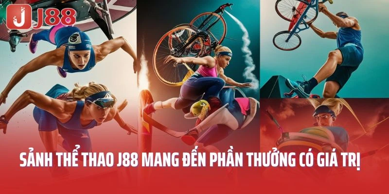 Sảnh thể thao J88 mang đến phần thưởng có giá trị lớn cho hội viên