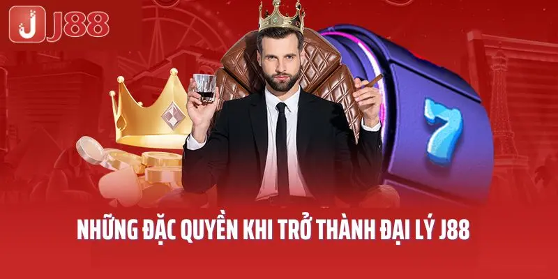 Những đặc quyền khi trở thành đại lý J88