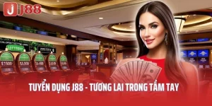 Hướng dẫn tuyển dụng J88